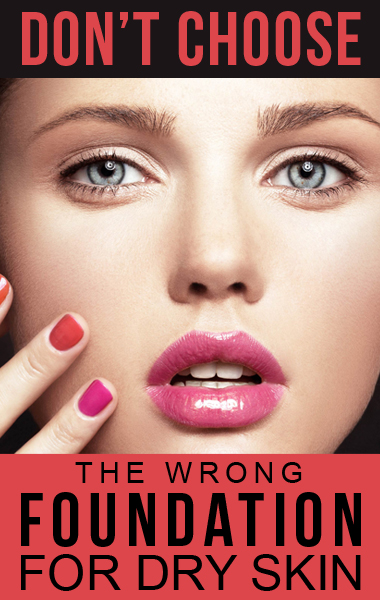 The Best Foundation For Dry Skin - Top 5 choices